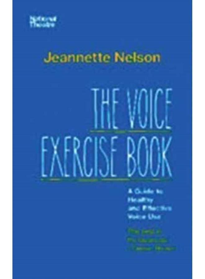 The Voice Exercise Book : A Guide to Healthy and Effective Voice Use 