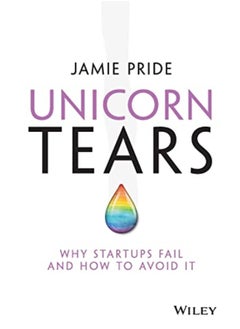Unicorn Tears Why Startups Fail And How To Avoid It