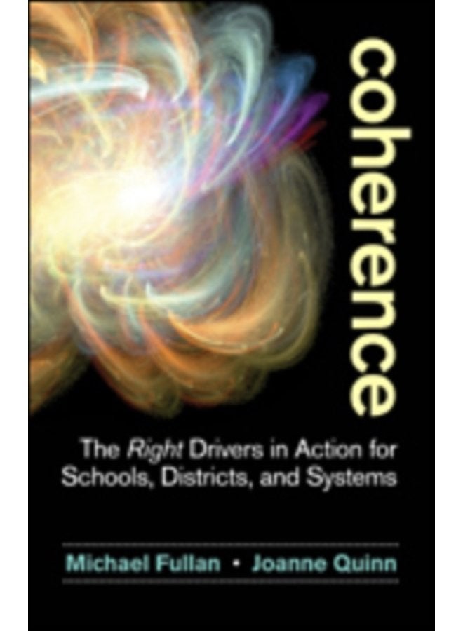 Coherence The Right Drivers in Action for Schools Districts and Systems - Paperback