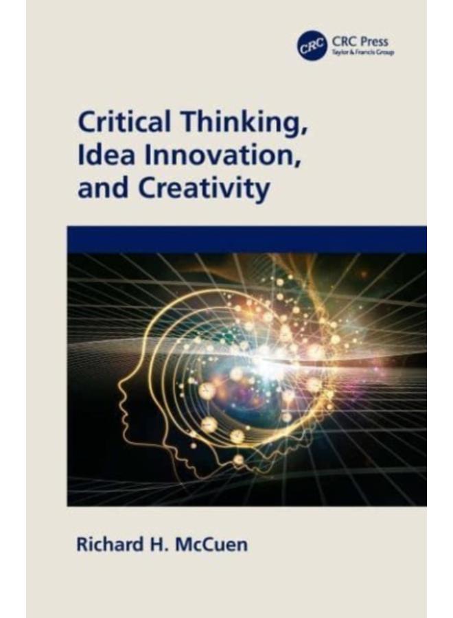 Critical Thinking, Idea Innovation, and Creativity 
