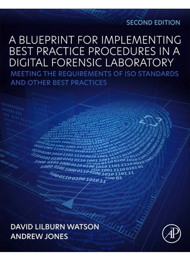 A Blueprint for Implementing Best Practice Procedures in a Digital Forensic Laboratory: Meeting the Requirements of ISO Standards and Other Best Practices 