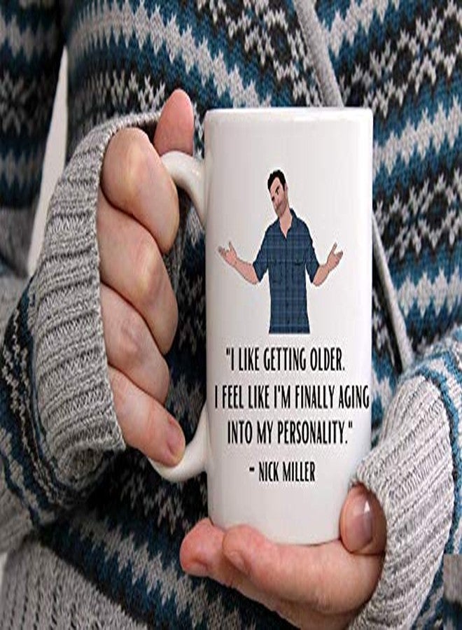 BALOR I Like Getting Older. I Feel Like I'm Finally Aging Into My Personality- Nick Miller- New Girl Coffee Mug Gift for Friend, Family or coworker (White, 11oz) - Image 3