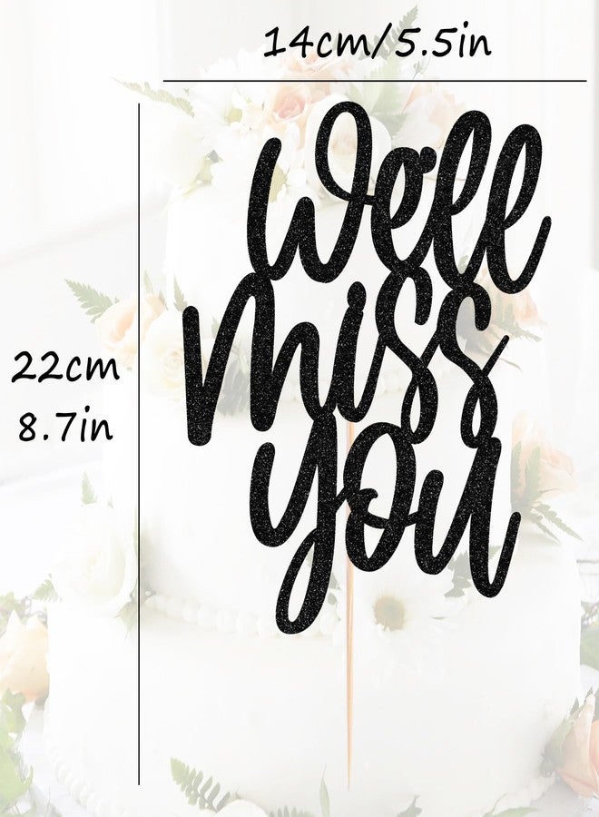 AHAORAY We Will Miss You Cake Topper - Black Glitter Farewell Party Cake Decoration Supplies for Retirement or Graduation - Friends and Relatives Going Away Party Cake Decor (Black) - Image 3
