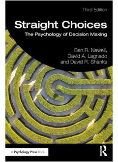 Straight Choices: The Psychology of Decision Making 