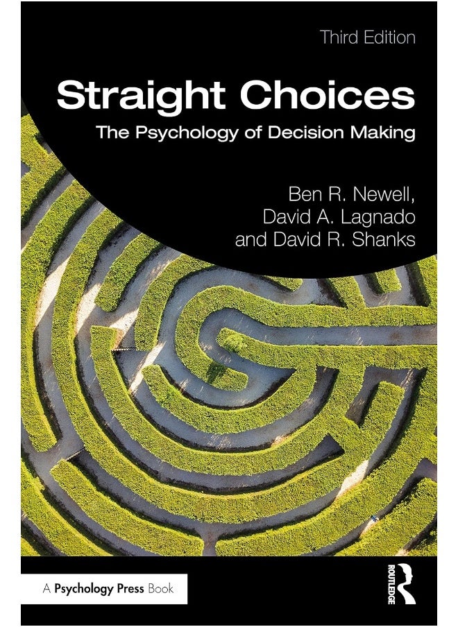 Straight Choices: The Psychology of Decision Making 