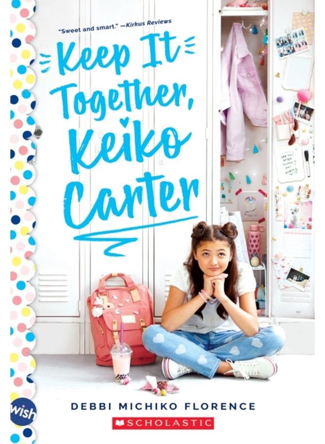 Keep It Together Keiko Carter A Wish Novel - Paperback