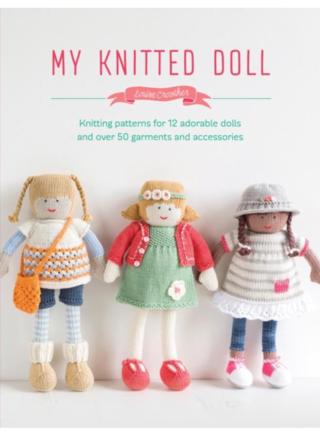 My Knitted Doll : Knitting Patterns for 12 Adorable Dolls and Over 50 Garments and Accessories