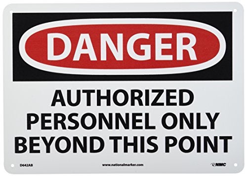 NMC D642AB DANGER - AUTHORIZED PERSONNEL ONLY BEYOND THIS POINT - 14 in. x 10 in. Aluminum Danger Signage with Red/Black Text on White - Image 1