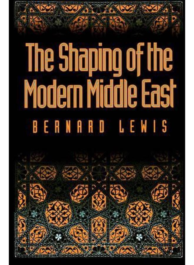 The Shaping of the Modern Middle East