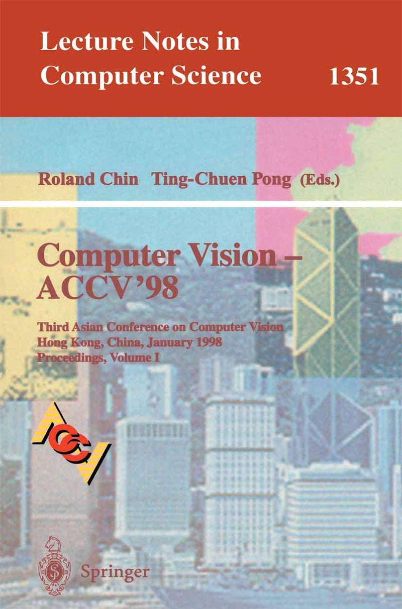 Computer Vision - ACCV'98: Third Asian Conference on Computer Vision, Hong Kong, China, January 8 - 10, 1998, Proceedings, Volume I 
