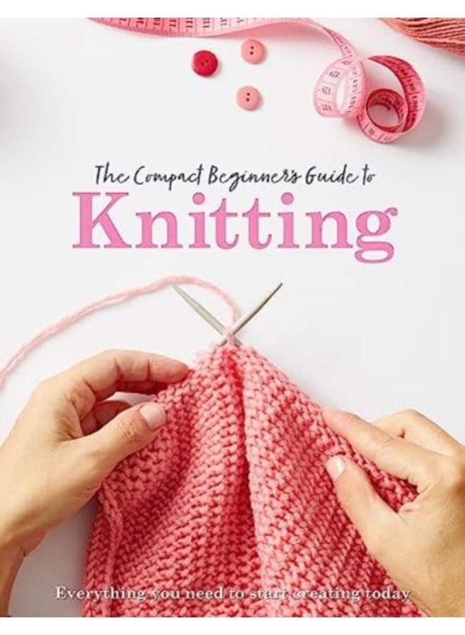 The Compact Beginner's Guide to Knitting 