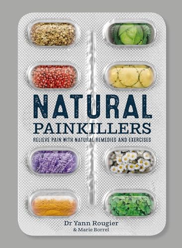 Natural Painkillers Relieve Pain With Natural Remedies And Exercises