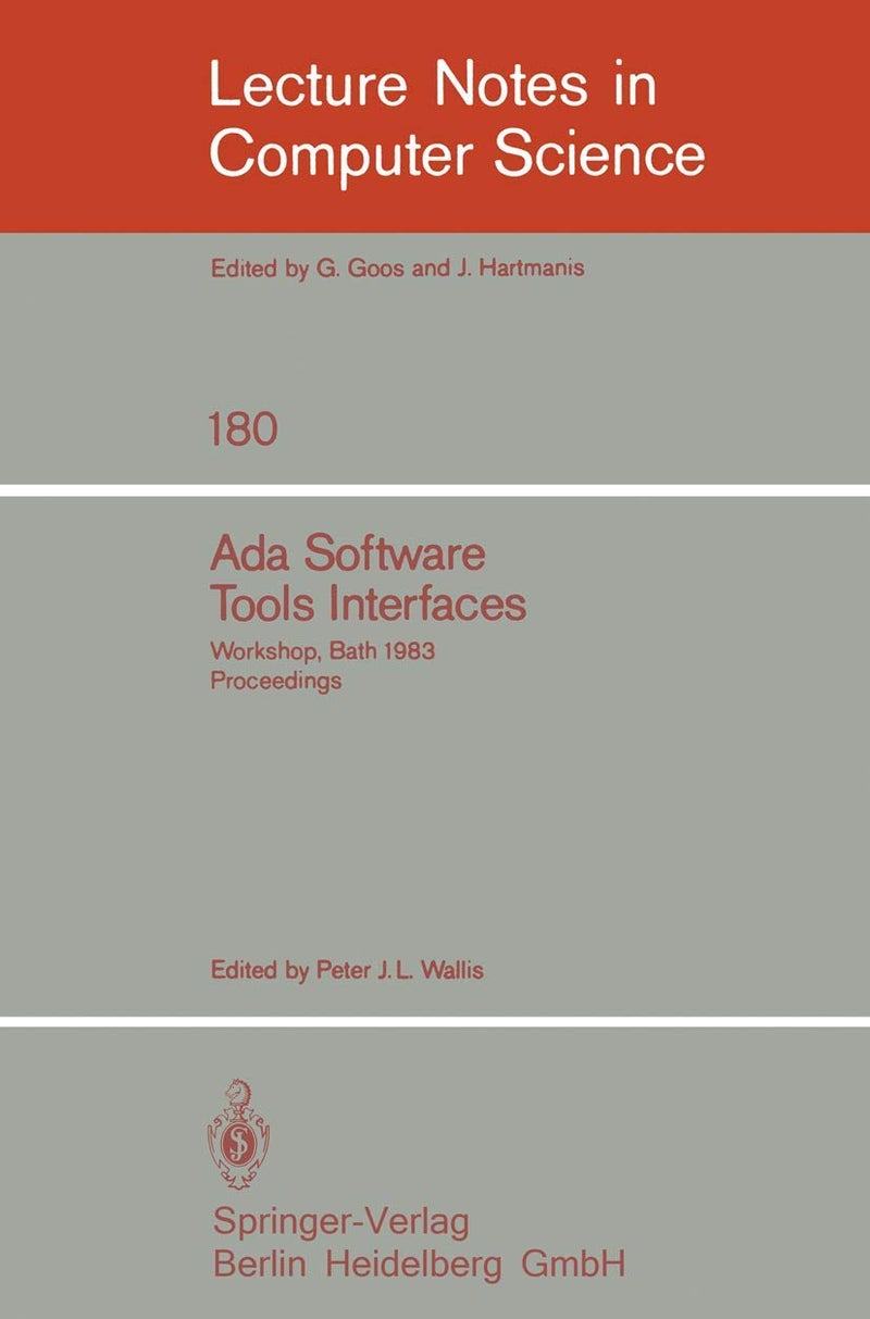 Ada Software Tools Interfaces: Workshop, Bath, July 13-15, 1983. Proceedings
