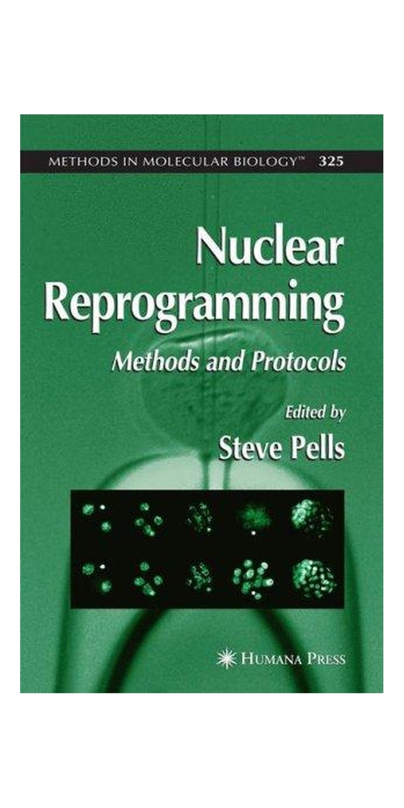 Nuclear Reprogramming: Methods and Protocols (Methods in Molecular Biology) | Authored by Steve Pells | Hardcover | 1 edition | Published by Humana Press