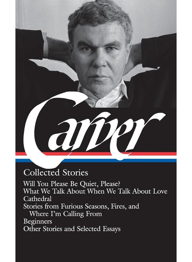 Library of America Raymond Carver: Collected Stories (Loa #195): Will You Please Be Quiet, Please? / What We Talk about When We Talk about Love / Cathedral / Stories ... / Other Stories () - Image 2