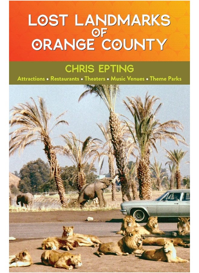 Lost Landmarks of Orange County 