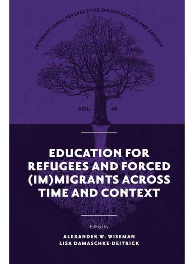 Education for Refugees and Forced Im Migrants Across Time and Context - Hardback