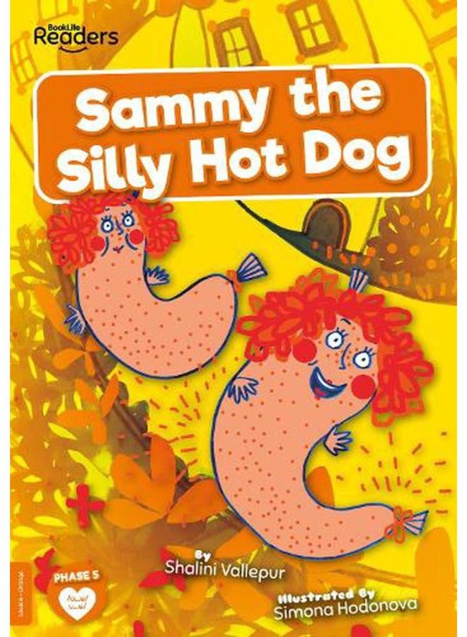 Sammy the Silly Hot Dog BookLife Readers - Level 06 - Orange Ed 1