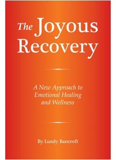 The Joyous Recovery: A New Approach to Emotional Healing and Wellness  - Image 1