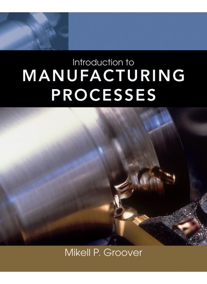 Introduction to Manufacturing Processes 
