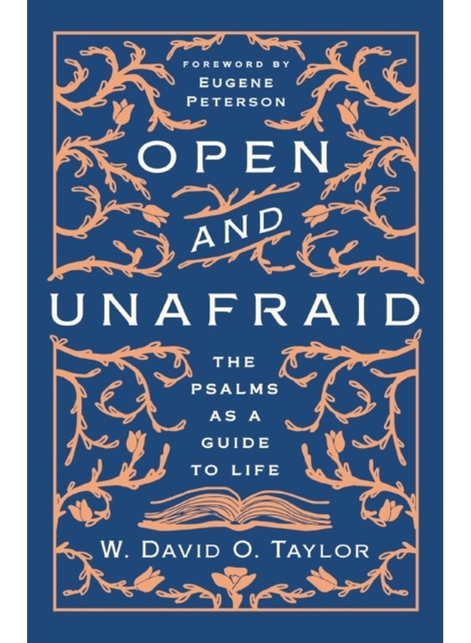 Open and Unafraid The Psalms as a Guide to Life - Paperback