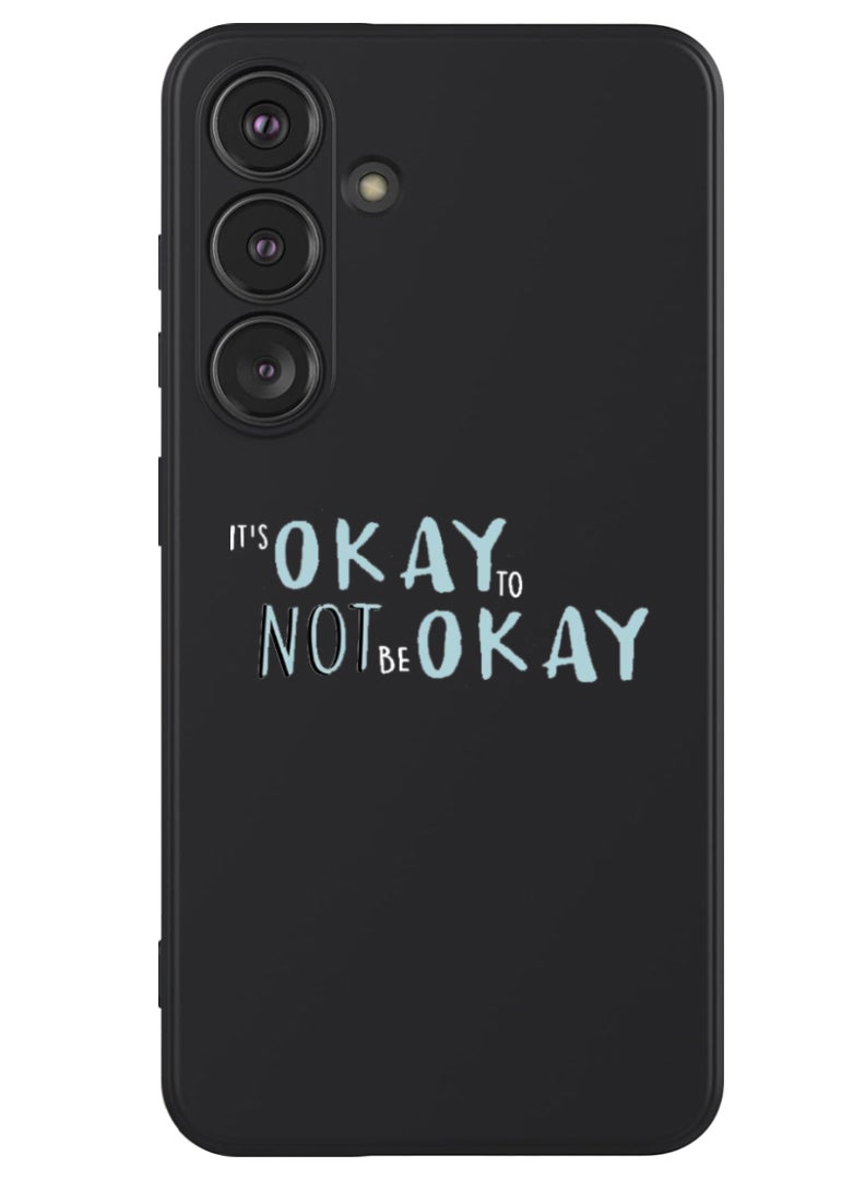 Theodor Protective Slim Fit Case Liquid Silicone Cover with Full Body Protection Anti-Scratch Shockproof Case For Samsung Galaxy S24 (Black) - Its okay to be not okay - White - Image 1