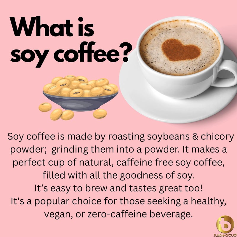 Two & A Bud Soy Coffee (250g) Decaf Caffeine-Free Alternative Drink, Plant-Based Protein, Vegan Instant Brew, Non-Acidic & No Additives, Roasted Soybeans, Healthy Energy Drink Herbal Soya Coffee - Image 3