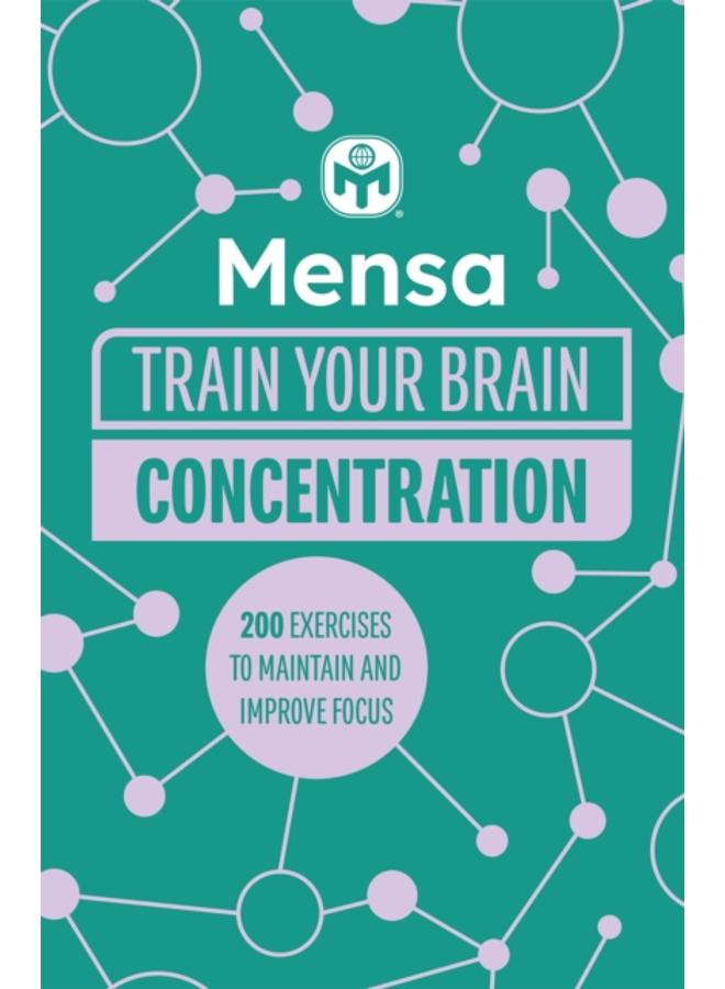 Mensa Train Your Brain - Concentration : 200 puzzles to unlock your mental potential 