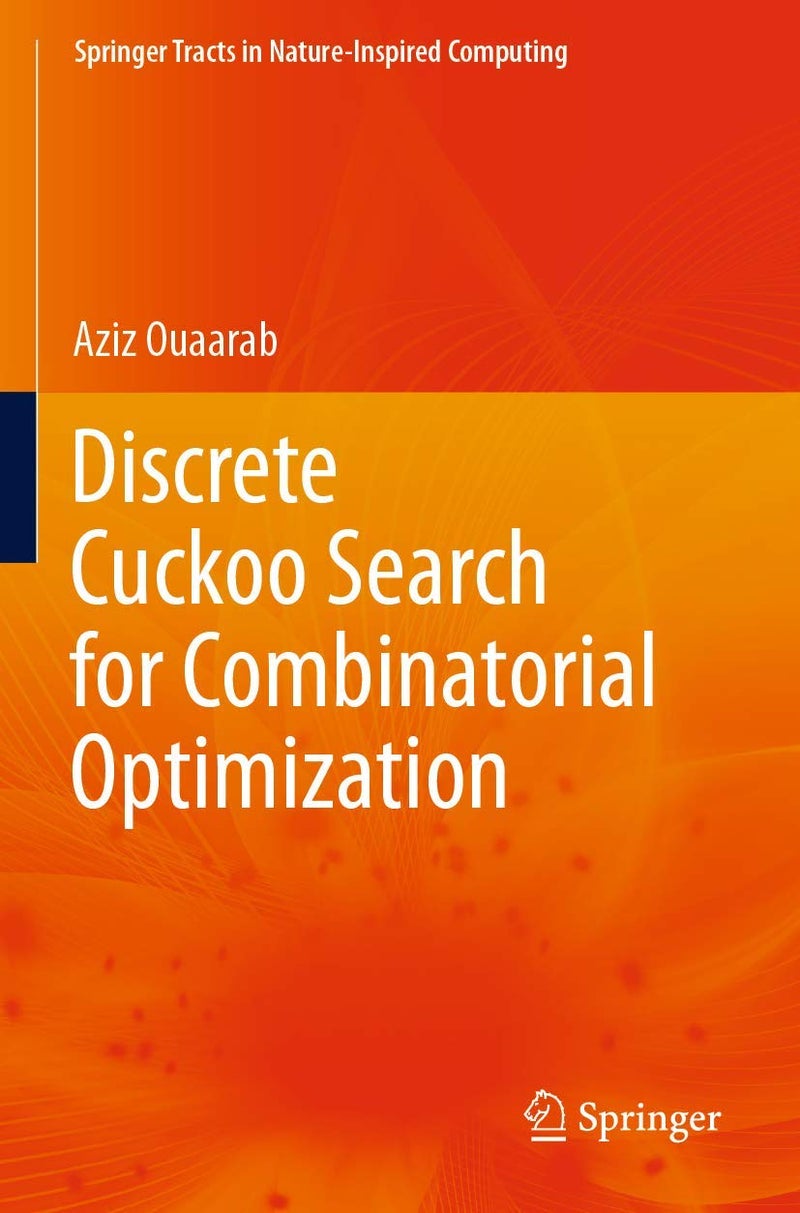 Discrete Cuckoo Search for Combinatorial Optimization Paperback by Aziz Ouaarab - 25 March 2021