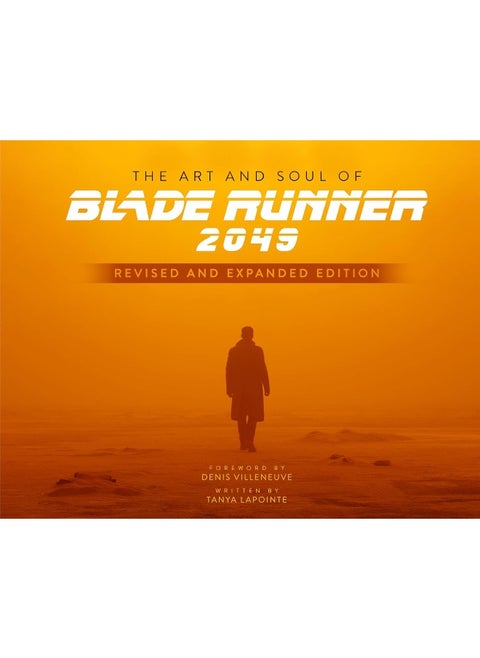 The Art and Soul of Blade Runner 2049 - Revised and Expanded Edition