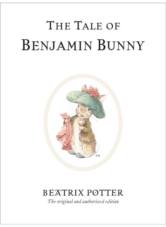 The Tale of Benjamin Bunny The original and authorized edition - Hardback