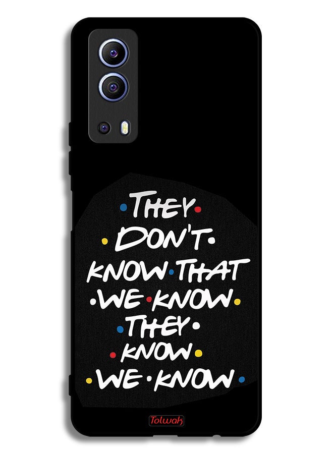 Tolwak Vivo Y72 5G Protective Case Cover They Dont Know What We Know They Know We Know - Image 2