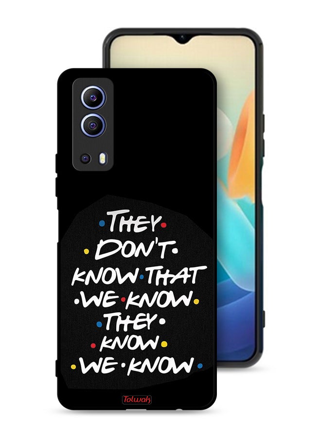 Tolwak Vivo Y72 5G Protective Case Cover They Dont Know What We Know They Know We Know - Image 1