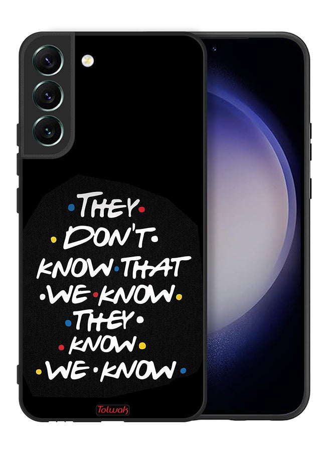 Tolwak Samsung Galaxy S22 Plus 5G Protective Case Cover They Dont Know What We Know They Know We Know - Image 2