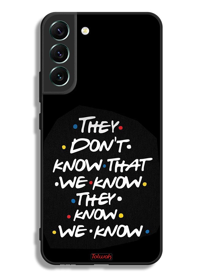 Tolwak Samsung Galaxy S22 Plus 5G Protective Case Cover They Dont Know What We Know They Know We Know - Image 3