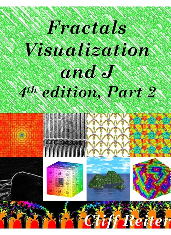 Fractals, Visualization and J, 4th edition, Part 2  - Image 1