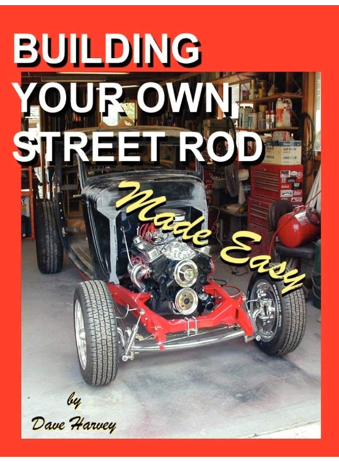 BUILDING YOUR OWN STREET ROD Made Easy - Image 1
