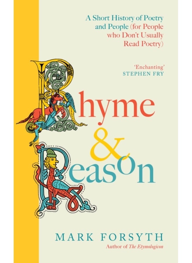 Rhyme & Reason: A Short History of Poetry (for People Who Don't Like Poetry)
