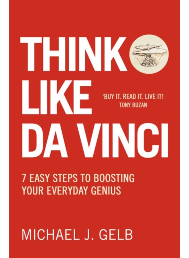 Think Like Da Vinci : 7 Easy Steps to Boosting Your Everyday Genius