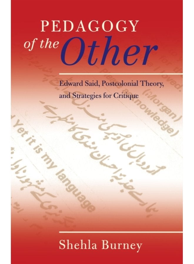 Pedagogy of the Other Edward Said Postcolonial Theory and Strategies for Critique 99991 - Paperback