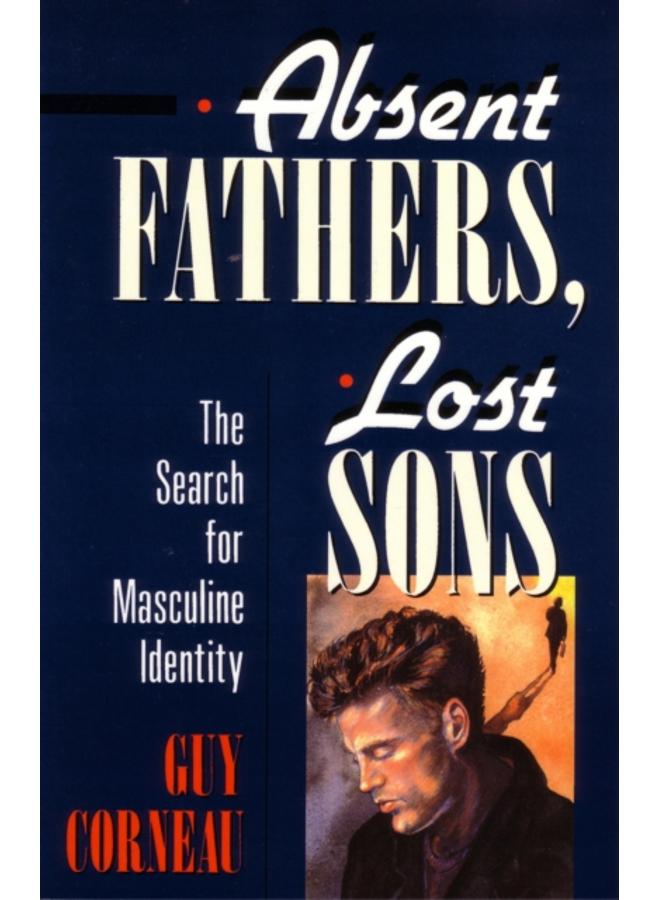 Absent Fathers, Lost Sons : The Search for Masculine Identity : 7