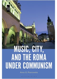 Music, City and the Roma under Communism 