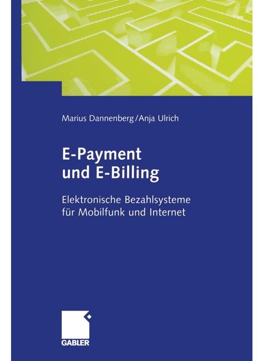 E-Payment und E-Billing: Elektronische Bezahlsysteme für Mobilfunk und Internet