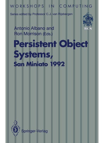 Persistent Object Systems: Proceedings of the Fifth International Workshop on Persistent Object Systems, San Miniato (Pisa), Italy, 1-4 September 1992 - pzsku/ZE6A9DB11F0ED1A59F33FZ/45/1749041686/497a02d0-ce49-4296-a7fc-1e176489d3d2