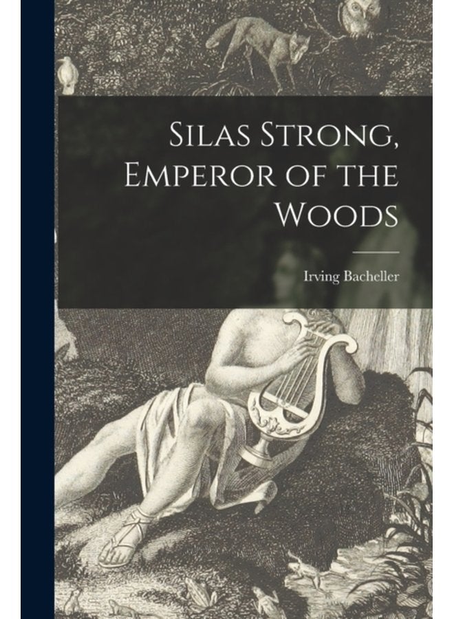 Silas Strong Emperor of the Woods - Paperback