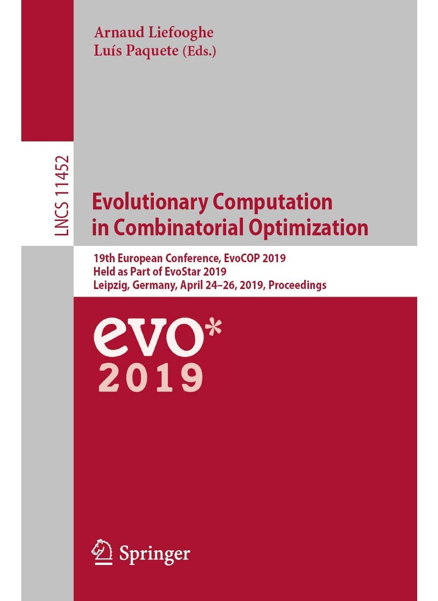 Evolutionary Computation in Combinatorial Optimization: 19th European Conference, EvoCOP 2019, Held as Part of EvoStar 2019, Leipzig, Germany, April 24-26, 2019, Proceedings 
