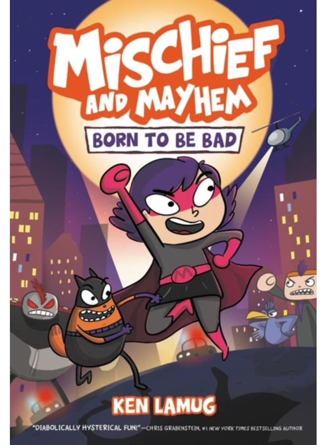 Mischief and Mayhem #1: Born to Be Bad 