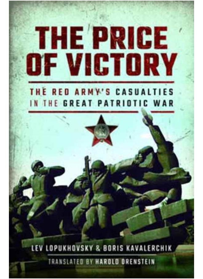 The Price of Victory : The Red Army's Casualties in the Great Patriotic War 