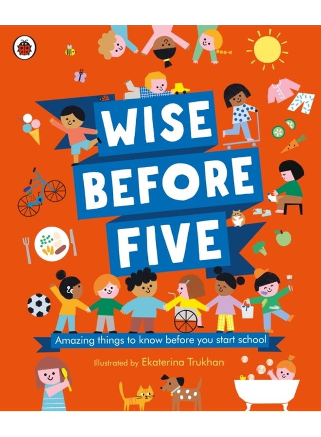 Wise Before Five Amazing things to know before you start school - Hardback