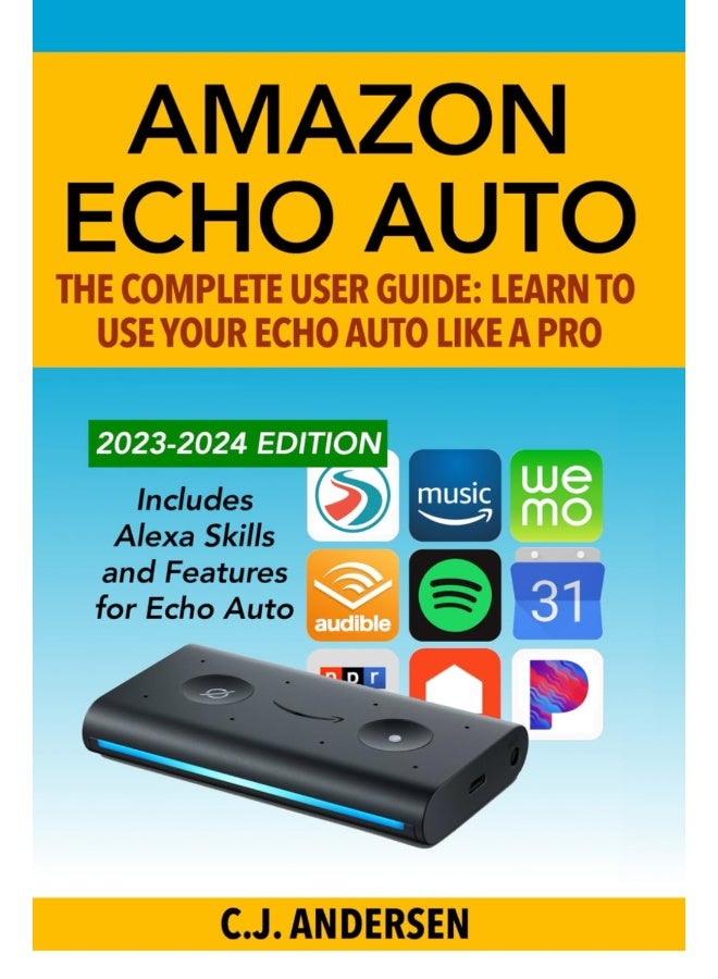 Amazon Echo Auto - The Complete User Guide - Learn to Use Your Echo Auto Like A Pro: Alexa Skills and Features for Echo Auto - Image 1